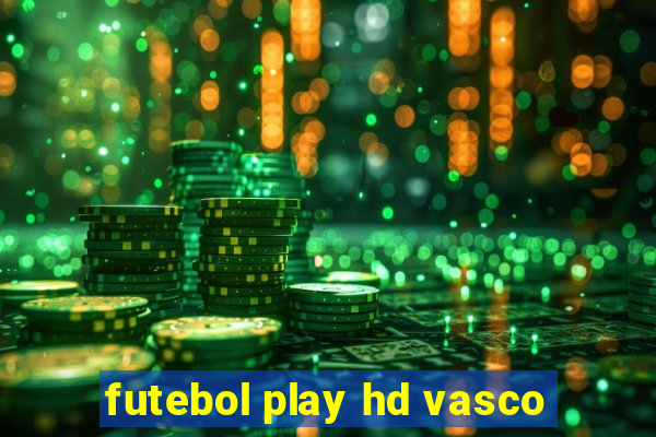 futebol play hd vasco